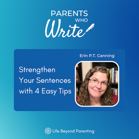 51. Strengthen your sentences with 4 easy tips - Erin P.T. Canning ...